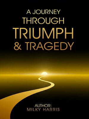 cover image of A Journey Through Triumph and Tragedy